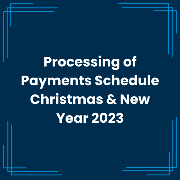 Processing of Payments Schedule Christmas & New Year 2022